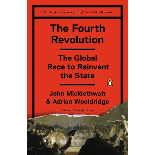 The Fourth Revolution: The Global Race to Reinvent the State - Paperback