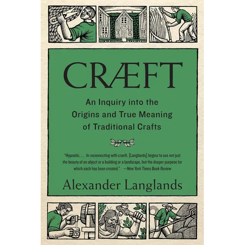 Cræft: An Inquiry Into the Origins and True Meaning of Traditional Crafts - Paperback