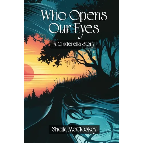 Who Opens Our Eyes: A Cinderella Story - Paperback