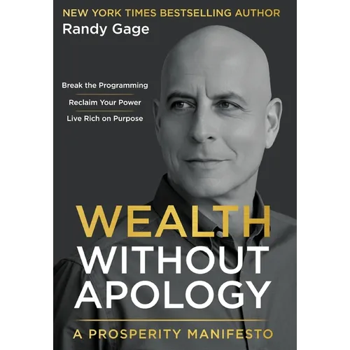 Wealth Without Apology: A Prosperity Manifesto - Hardcover