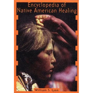 Encyclopedia of Native American Healing (1997. Corr. 2nd Printing) - Paperback