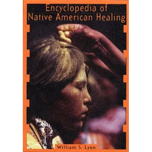 Encyclopedia of Native American Healing (1997. Corr. 2nd Printing) - Paperback