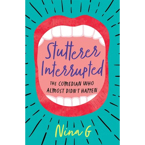 Stutterer Interrupted: The Comedian Who Almost Didn't Happen - Paperback