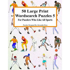 50 Large Print Wordsearch Puzzles 5: For Puzzlers Who Like All Sports - Paperback