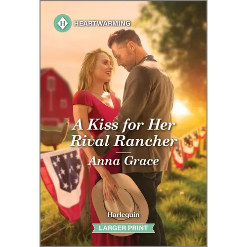 A Kiss for Her Rival Rancher: A Clean and Uplifting Romance - Mass Market Paperbound