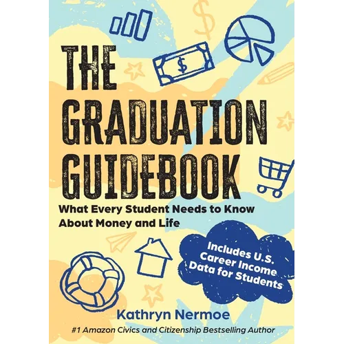 The Graduation Guidebook: What Every Student Needs to Know About Money and Life - Paperback