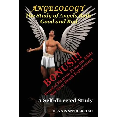 Angelology: The Study of Angels Good and Bad: Self-Directed Bible Study - Paperback