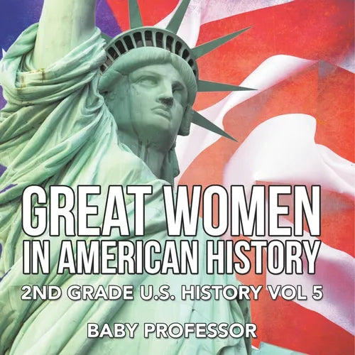 Great Women In American History 2nd Grade U.S. History Vol 5 - Paperback