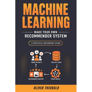 Machine Learning: Make Your Own Recommender System - Paperback