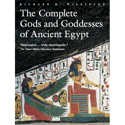The Complete Gods and Goddesses of Ancient Egypt - Paperback