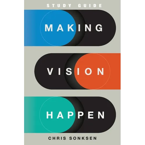 Making Vision Happen Study Guide - Paperback