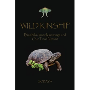 Wild Kinship: Biophilia, Inner Knowings and Our True Nature - Paperback
