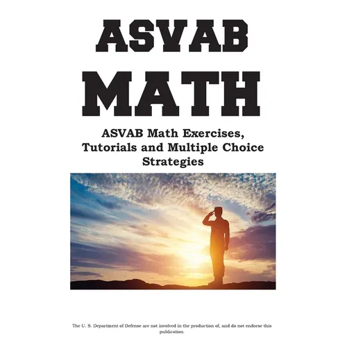 ASVAB Math Workbook: ASVAB Math Exercises, Tutorials and Multiple Choice Strategies - Paperback