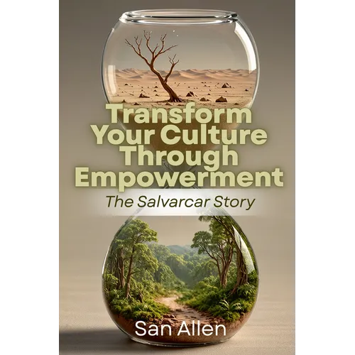 Transform Your Culture Through Empowerment: The Salvarcar Story - Paperback