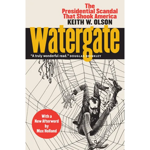 Watergate: The Presidential Scandal That Shook America?with a New Afterword by Max Holland - Paperback