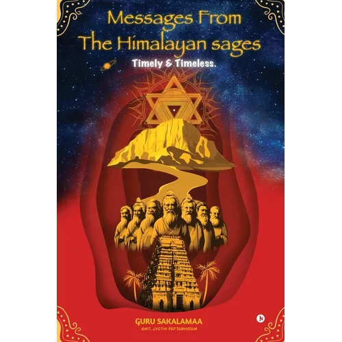 Messages from the Himalayan Sages: Timely and Timeless - Paperback