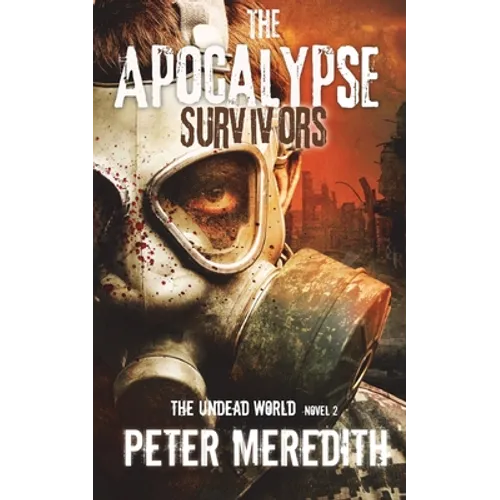 The Apocalypse Survivors: The Undead World Novel 2 - Paperback
