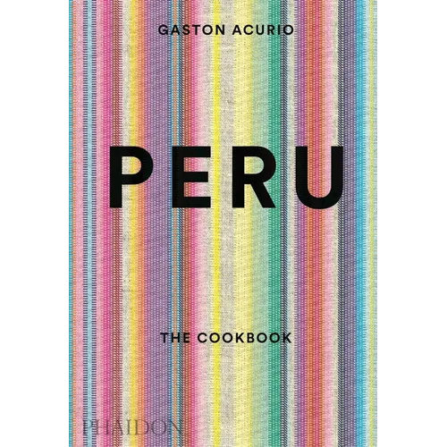 Peru: The Cookbook - Hardcover