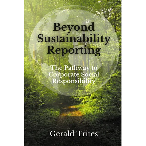 Beyond Sustainability Reporting: The Pathway to Corporate Social Responsibility - Paperback