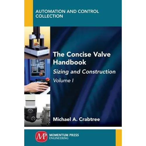 The Concise Valve Handbook, Volume I: Sizing and Construction - Paperback