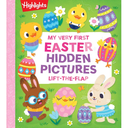 My Very First Easter Hidden Pictures Lift-The-Flap: Spark Joy with Festive Lift-The-Flap Surprises in an Interactive Easter Board Book for Ages 0-3, G - Board Book