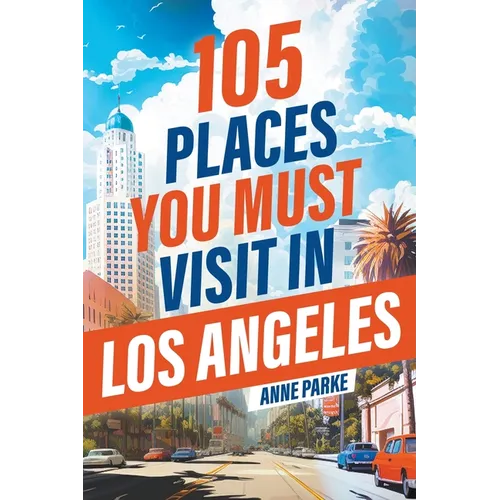 105 Places You Must Visit in Los Angeles - Paperback