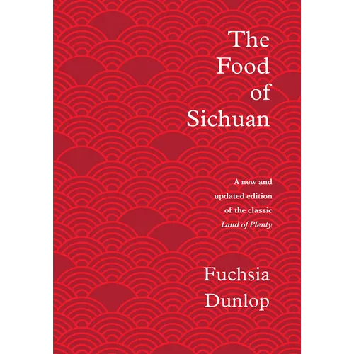 The Food of Sichuan - Hardcover