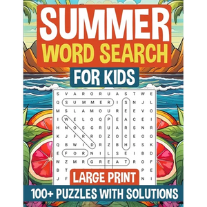 Summer Word Search for Kids Large Print: 100+ Puzzles for Kids with Solutions I Great Gift for Birthdays, Holidays & Back-to-School Surprise - Paperback