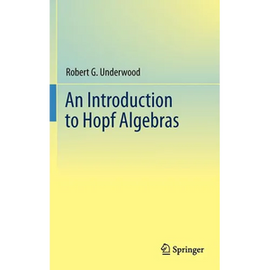 An Introduction to Hopf Algebras - Hardcover