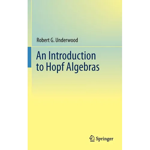 An Introduction to Hopf Algebras - Hardcover