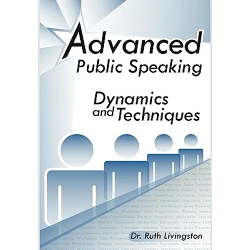 Advanced Public Speaking: Dynamics and Techniques - Paperback