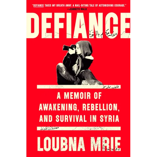 Defiance: A Memoir of Awakening, Rebellion, and Survival in Syria - Hardcover