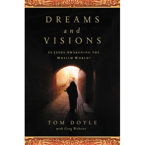 A Dreams and Visions: Is Jesus Awakening the Muslim World? - Paperback