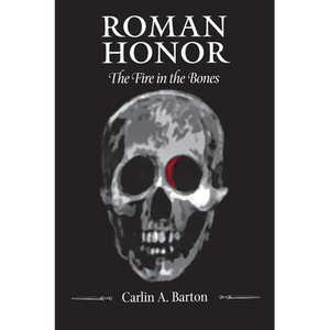 Roman Honor: The Fire in the Bones - Hardcover