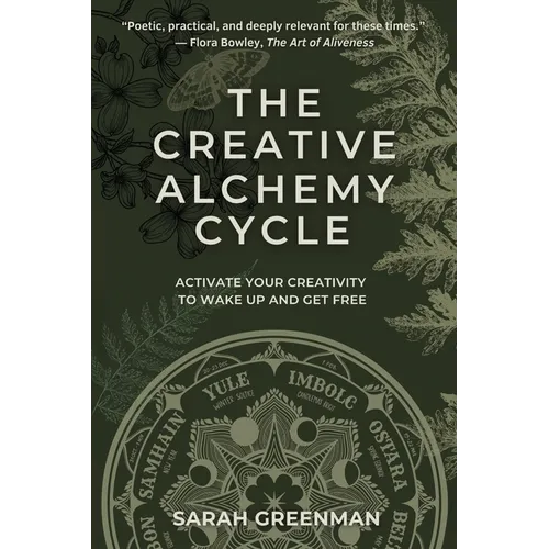 The Creative Alchemy Cycle: Activate Your Creativity to Wake Up and Get Free - Paperback