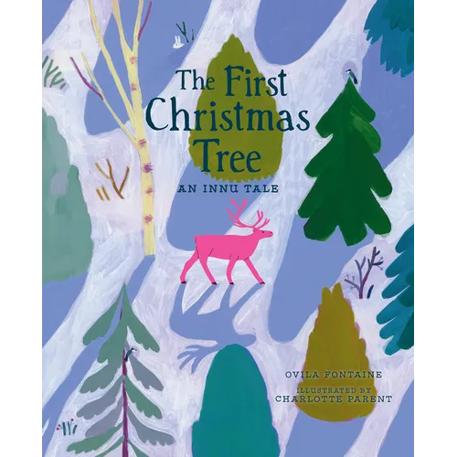 The First Christmas Tree: An Innu Tale - Hardcover