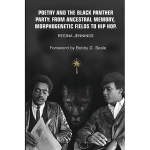 Poetry and the Black Panther Party: from Ancestral Memory, Morphogenetic Fields to Hip Hop - Paperback