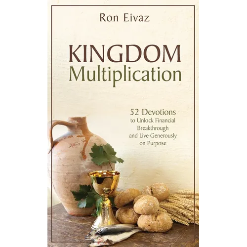 Kingdom Multiplication: 52 Devotions Unlock Financial Breakthrough and Live Generously on Purpose - Paperback