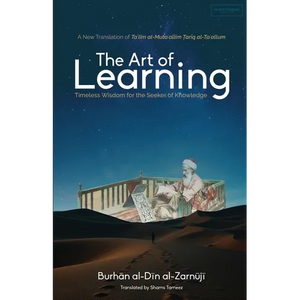 The Art of Learning: Timeless Wisdom for the Seeker of Knowledge - Paperback