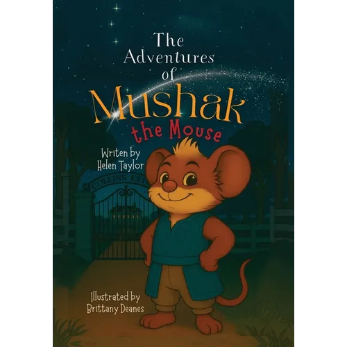 The Adventures of Mushak the Mouse: The Origin Story - Hardcover