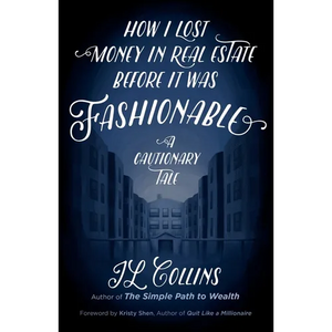 How I Lost Money in Real Estate Before It Was Fashionable: A Cautionary Tale - Paperback