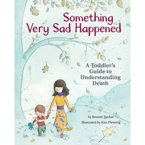 Something Very Sad Happened: A Toddler's Guide to Understanding Death - Hardcover
