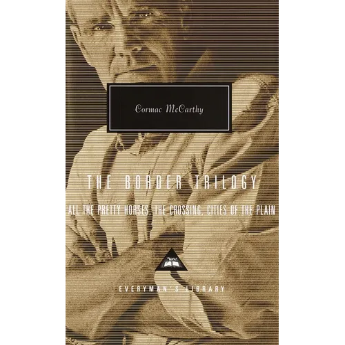 The Border Trilogy: All the Pretty Horses, the Crossing, Cities of the Plain - Hardcover