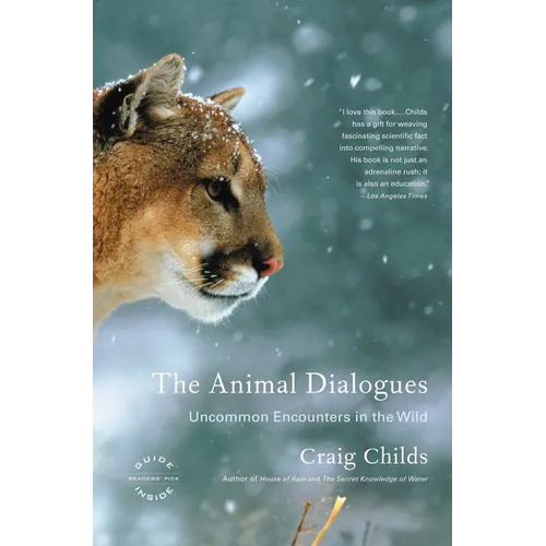 The Animal Dialogues: Uncommon Encounters in the Wild - Paperback
