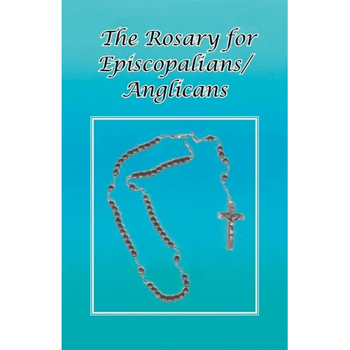 The Rosary for Episcopalians/Anglicans - Paperback