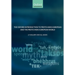 The Oxford Introduction to Proto-Indo-European and the Proto-Indo-European World - Paperback
