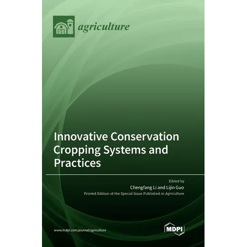 Innovative Conservation Cropping Systems and Practices - Hardcover