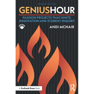 Genius Hour: Passion Projects That Ignite Innovation and Student Inquiry - Paperback