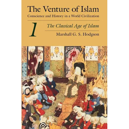 The Venture of Islam, Volume 1: The Classical Age of Islam - Paperback