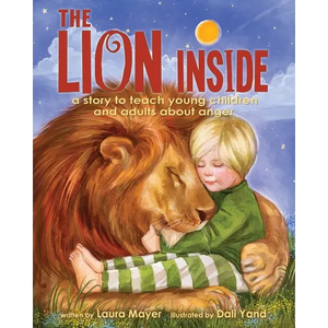 The Lion Inside: A Story to Teach Young Children and Adults about Anger - Paperback
